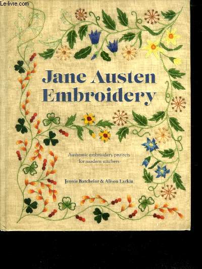 Jane Austen Embroidery Authentic embroidery projects for modern stitchers