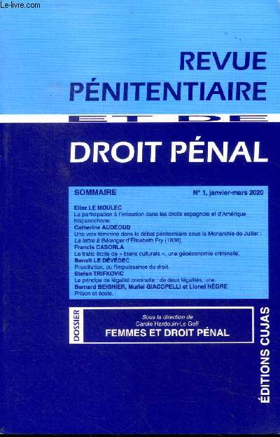 Revue pnitentiaire Droit pnal N1 janvier Mars 2020 Femmes et droit pnal Sommaire: la participation  l'infraction dans les droits espagnols et d'Amrique hispanophone; Une voix fminine dans le dbat pnitentiaire sous la Monarchie de Juillet; Le traf