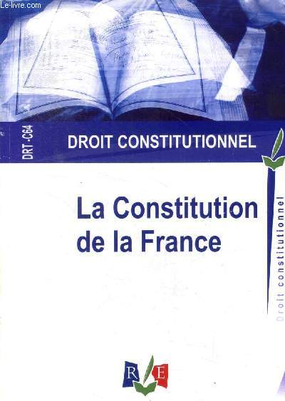 Revue d'tudes La Constitution de la France Droit Constitutionnel DRT-C64