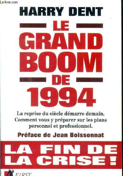 Le grand boom de 1994 La reprise du sicle dmarre demain. Comment vous y prparer sur les personnel et professionnel La fin de la crise !