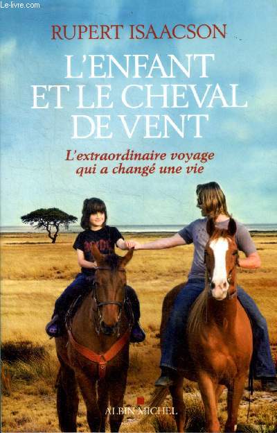 L'enfant et le cheval de vent L'extraordinaire voyage qui a chang une vie