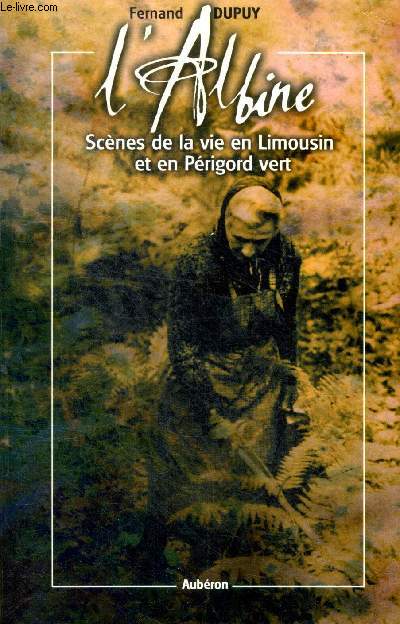 L'Albine Scnes de la vie en Limousin et en prigord vert