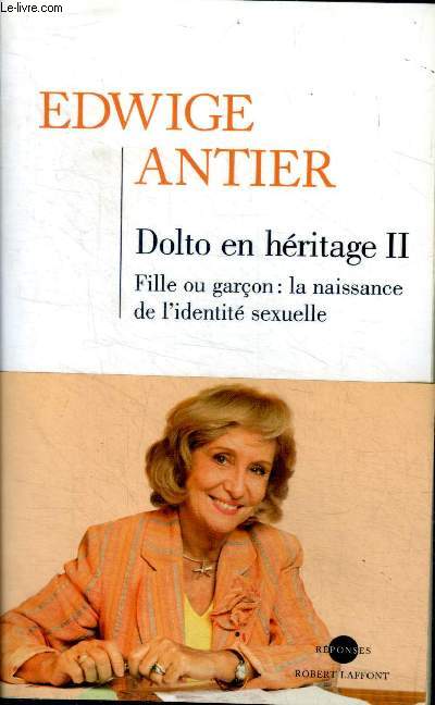 Dolto en hritage II Fille ou garon: la naissance de l'identit sexuelle Collection rponses