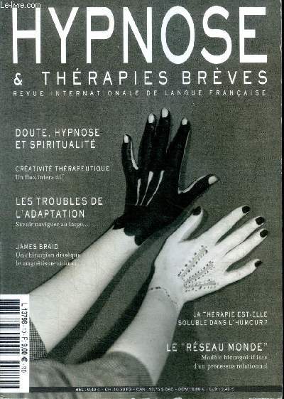 Hypnose & thrapies brves revue internationale de langue franaise N10 Doute, hypnose et spiritualit Sommaire: Doute, hypnose et spiritualit; Les troubles de l'adaptation; La thrapie est-elle soluble dans l'humour? ...