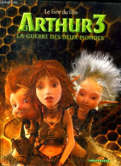 Le livre du film Arthur 3 La guerre des deux mondes
