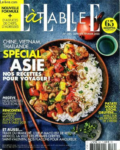 Elle  table N140 Janvier Fvrier 2022 Spcial Asie nos recettes pour voyager ! Sommaire: Spcial Asie nos recettes pour voyager !; Patate douce, litchi, gruyre ... misez sur les produite de l'hiver ...