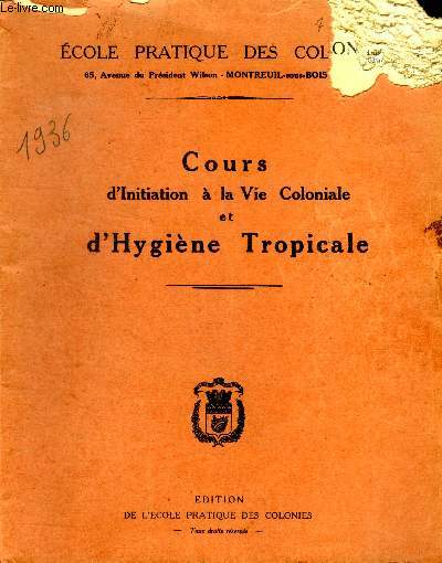 Cours d'initiation  la vie coloniale et d'hygine tropicale