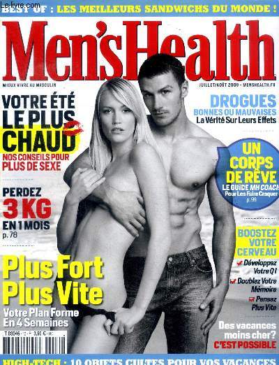 Men's Health Juillet Aot 2009 Votre t le plus chaud Sommaire: Votre t le plus chaud; Perdez 3 kg en 1 mois; plus fort, plus vite Votre plan forme en 4 semaines; Drogues bonnes ou mauvaises La vrit sur leurs effets ...