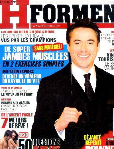 H For Men N15 Avril Mai 2010 De super jambes muscles en 2 exercices simples Sommaire: De super jambes muscles en 2 exercices simples; Initiation express Devenez un vrai pro du kayak et du VTT; Rgime aux algues comme un poisson dans l'eau ...