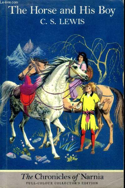The horse and his boy The chronicles of Narnia Full-colour collector's edition
