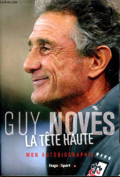 Guy Novs La tte haute mon autobiographie