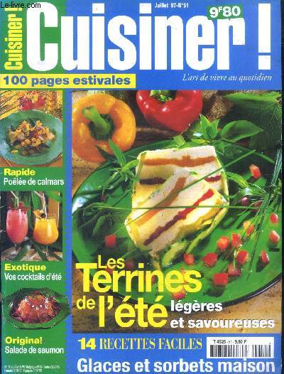 Cuisiner ! L'art de vivre au quotidien Juillet 97 N51 Les terrines de l't lgres et savoureuses Sommaire: Les terrines de l't lgres et savoureuses; Pole de calamars; Vos cocktails d't ...