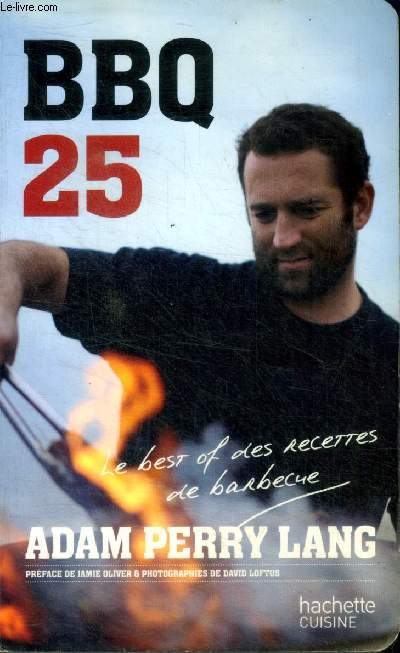 BBQ 25 Le best of des recettes de barbecue