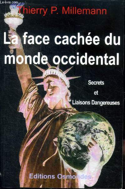 La face cache du monde occidental Secrets et liaisons dangereuses