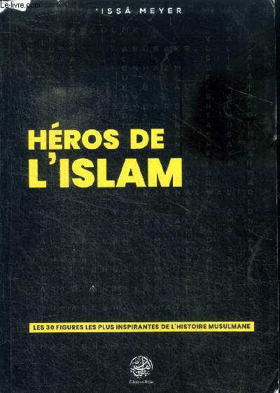 Hros de l'islam les 30 figures les plus inspirantes de l'histoire musulmane
