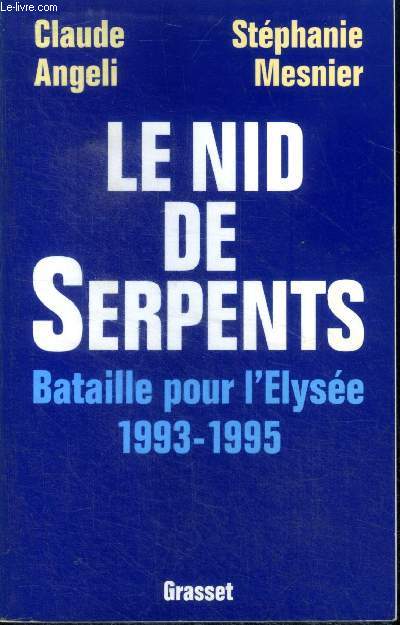Le nid de serpents Bataille pour l'Elyse 1993-1995