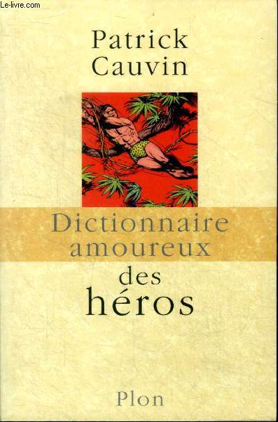 Dictionnaire amoureux des hros