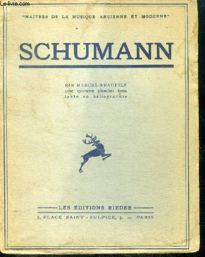 Schumann - romantisme, un homme un destin un monde, une lutte une oeuvre, epitaphe...