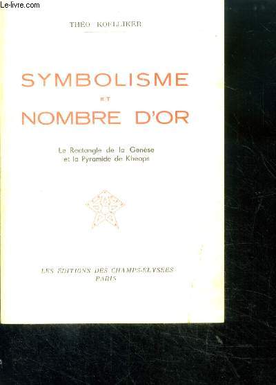 Symbolisme et nombre d'or - le rectangle de la genese et la pyramide de kheops - omnium litteraire