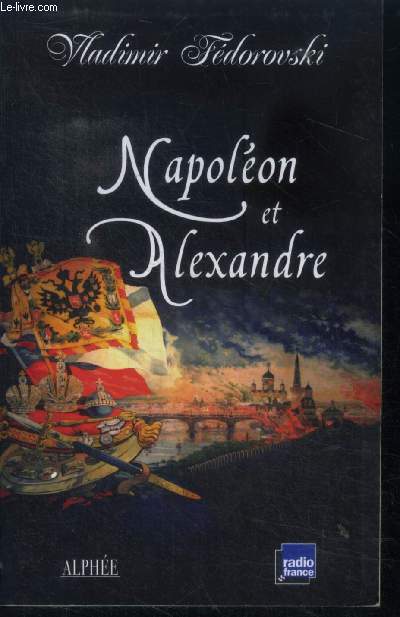 Napoleon et alexandre - le reve au sommet