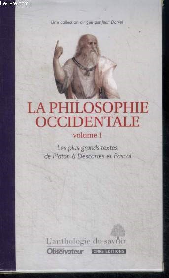 La philosophie occidentale volume 1 les plus grands textes de platon  descartes et pascal collection l'anthologie du savoir