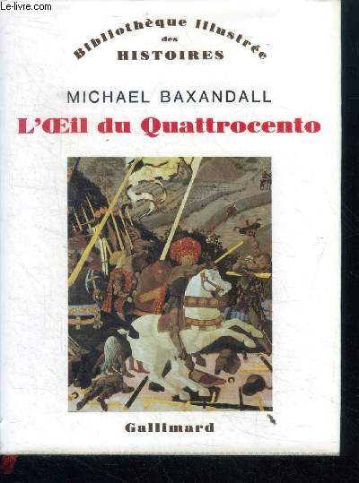 L'oeil du Quattrocento - L'usage de la peinture dans l'Italie de la Renaissance - bibliotheque illustree des histoires