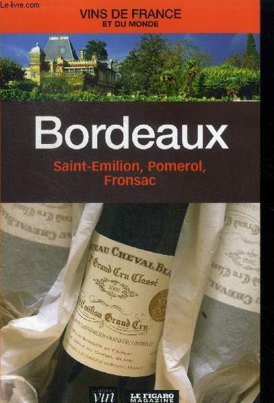 Bordeaux. Saint-Emilion, Pomerol, Fronsac. Collection 