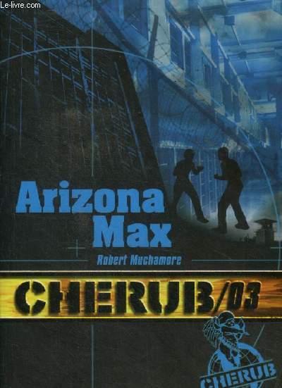 Cherub tome 3. Arizona max