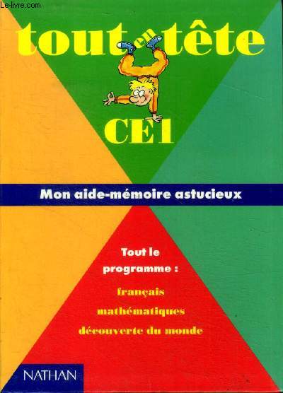 Tout en tte CE1 - mon aide-mmoire astucieux - tout le programme : franais - mathmatiques - dcouverte du monde