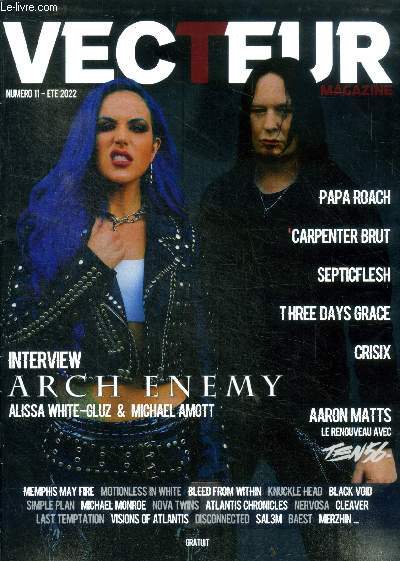 Vecteur magazine n11 ETE 2022- papa roach, carpenter brut, three days grace, risix, aaron matts le renouveau avec ten56, interview arch enemy, alissa white gluz et michael amott, nervosa, black void, nova twins, merzhin, simple plan, ...