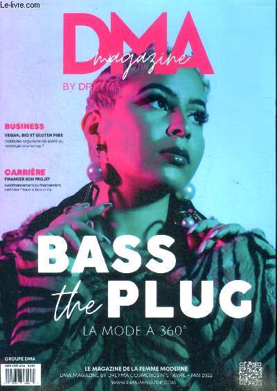 DMA magazine by dreyma N5 avril mai 2022- bass the plug, la mode a 360, business: vegan bio et gluten free veritable argument de sante ou strategie marketing? - carriere: financer son projetn autofinancement ou financement exterieur? faire le bon choix