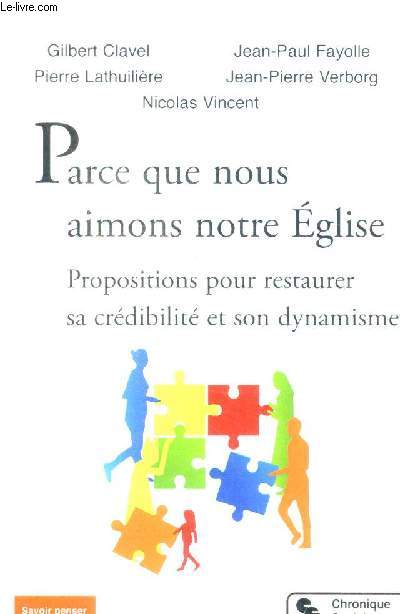 Parce que nous aimons notre glise - Propositions pour restaurer sa crdibilit et son dynamisme