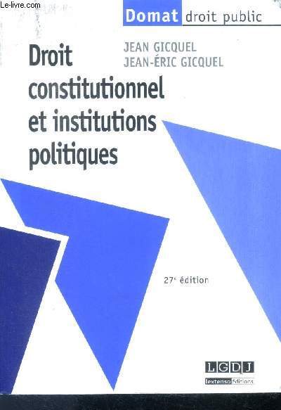 Droit constitutionnel et institutions politiques - domat droit public - 27e edition
