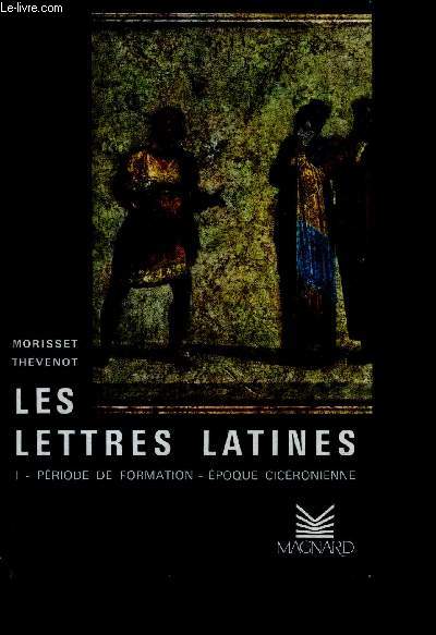 Les lettres latines - I- periode de formation, epoque ciceronienne