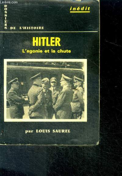 Hitler l'agonie de la chute - dossiers de l'histoire N15