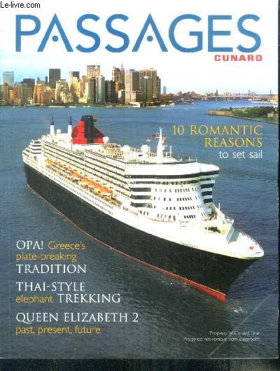 Passages cunard 2009 - 10 romantic reasons to set sail, greece's plate breaking tradition, thai style elephant trekking, queen elizabeth 2 past, present, future...
