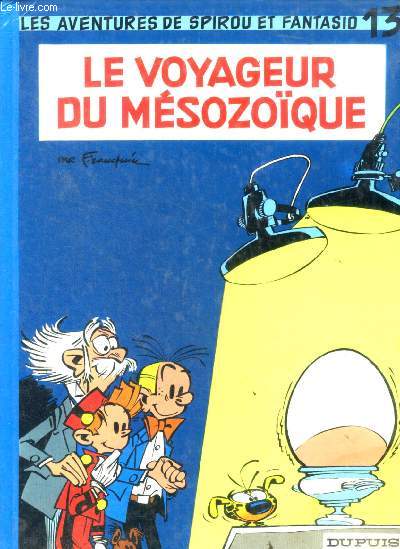 Le voyageur du mesoique - Les aventures de spirou et fantasio N13