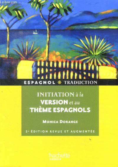 Initiation a la version et au theme espagnols - 2e edition revue et augmentee - espagnol traduction
