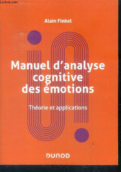 Manuel d'analyse cognitive des emotions - Theorie et applications - univers psy