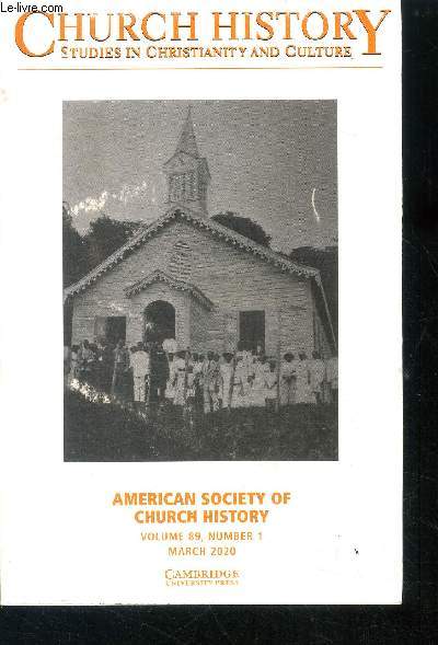 Church history studies in christianity and culture american society of church history - volume 89 N1 march 2020- fascism race and religion in interwar transylvania the case of father liviu stan- the long road to sainthood indian christians the doctrine..