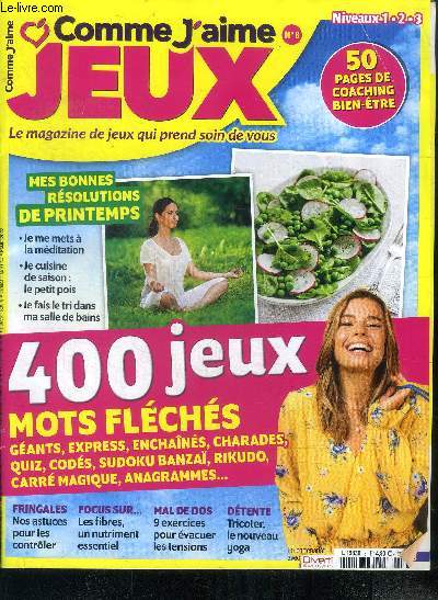 Comme j'aime jeux magazine de jeux qui prend soin de vous N8- mes bonnes resolutions de printemps, la meditation, le cuisine de saison: le petit pois, faire le tri dans la salle de bain, coaching bien etre, mots fleches, tricoter le nouveau yoga,...