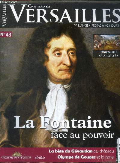 Chateau de versailles N43 octobre novembre decembre 2021- la fontaine face au pouvoir, la bete du gevaudan au chateau, olympe de courges et la reine, carrousels et cavalcades, les salles napoleon, relations princieres franco danoise comme marqueurs ....