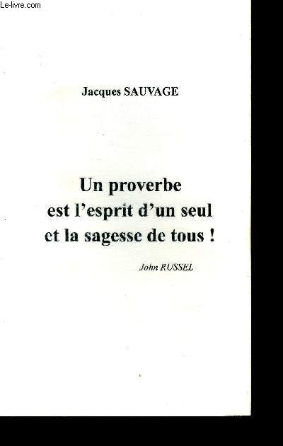 Un proverbe est l'esprit d'un seul et la sagesse de tous - proverbe de tous les pays