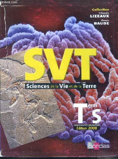 SVT sciences de la vie et de la terre - terminale S - enseignement obligatoire edition 2008