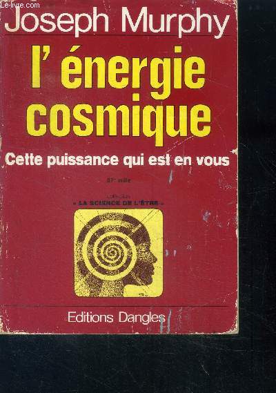 L'energie cosmique : cette puissance qui est en vous - 87e mille - collection la science de l'etre - the cosmic energizer