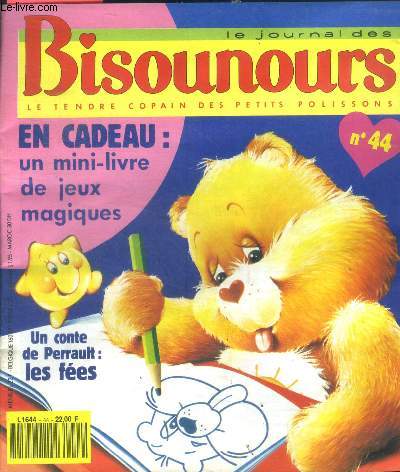 Le journal des Bisounours le tendre copain des petits polissons N44- conte de perrault: les fees, les petits polissons, l'ecole de cirque des etoiles, jeux, conte, vive la cuisine, la marmotte,....