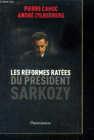 Les reformes ratees du President Sarkozy
