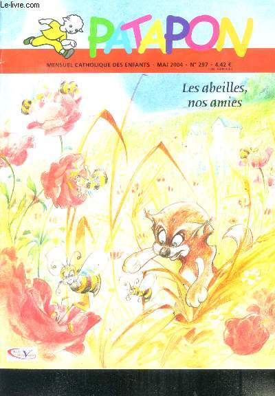 Patapon N297 mai 2004- mensuel catholqiue des enfants - les abeilles nos amies, le mystere d'aurelien, rebus, les aventures de patapon, fete des peres et des meres, sainte astrid, l'ascension...