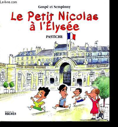 Le Petit Nicolas a l'Elysee - Pastiche