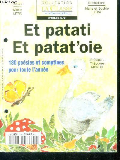 Et patati et patat'oie - Collection La Classe maternelle - 180 poesies et comptines pour toute l'annee